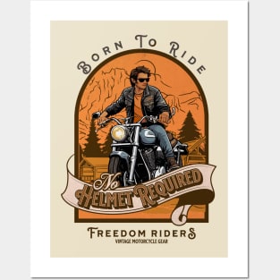 Born to Ride, No Helmet Required - Freedom Riders, Vintage Motorcycle Gear Posters and Art